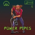 Power Pipes